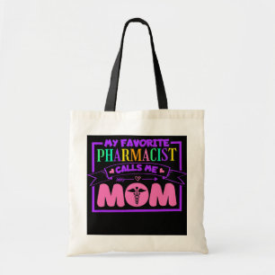 My Favorite Pharmacist Calls Me Mom Pharmacy Tech Tote Bag