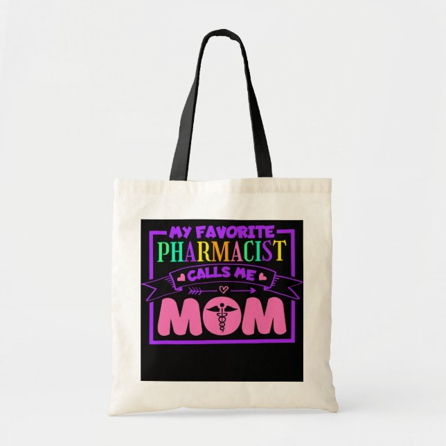 My Favorite Pharmacist Calls Me Mom Pharmacy Tech Tote Bag (Front)
