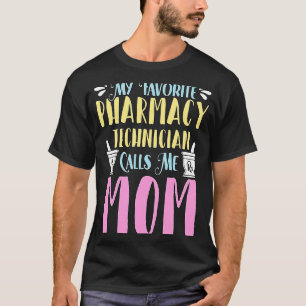 My Favorite Pharmacy Technician Loves Medicine Pha T-Shirt