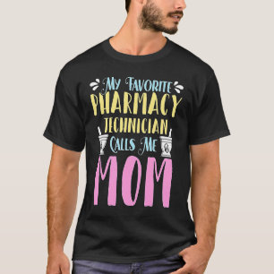 My Favorite Pharmacy Technician Loves Medicine Pha T-Shirt