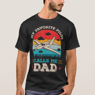 My Favorite Pilot Calls Me Dad Funny Future Pilot T-Shirt