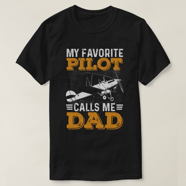 My Favorite Pilot Calls Me Dad  T-Shirt (Design Front)