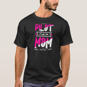 My Favorite Pilot Calls Me Mom Aircraft Flight   T-Shirt