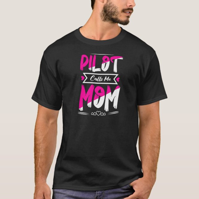 My Favorite Pilot Calls Me Mom Aircraft Flight   T-Shirt (Front)