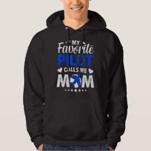 My Favorite Pilot Calls Me Mom Airplane Mother's Hoodie