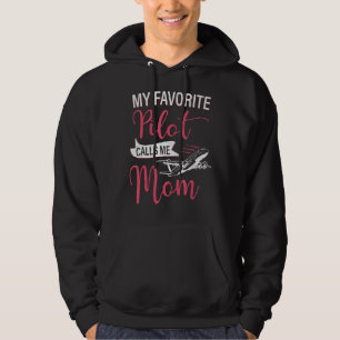 My Favorite Pilot Calls Me Mom Family Aviation Mot Hoodie