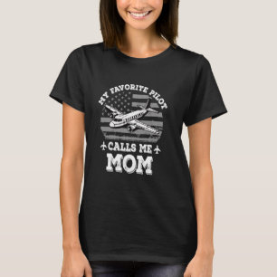 My Favorite Pilot Calls Me Mom Funny Pilot Mom Vin T-Shirt