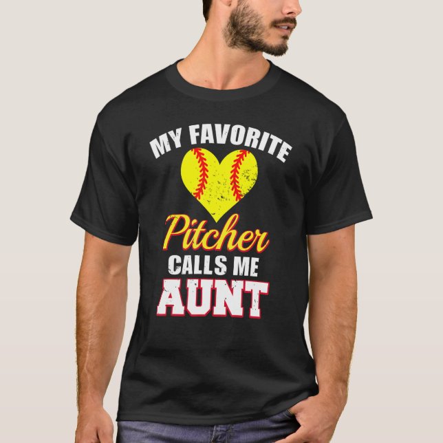 My Favorite Pitcher Calls Me Aunt Pitcher Softball T-Shirt (Front)