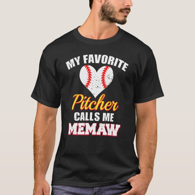 My Favorite Pitcher Calls Me Memaw Pitcher Basebal T-Shirt (Front)