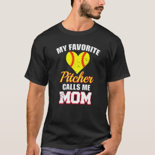 My Favorite Pitcher Calls Me Mom Pitcher Softball T-Shirt