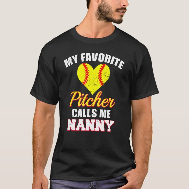 My Favorite Pitcher Calls Me Nanny Pitcher Softbal T-Shirt (Front)