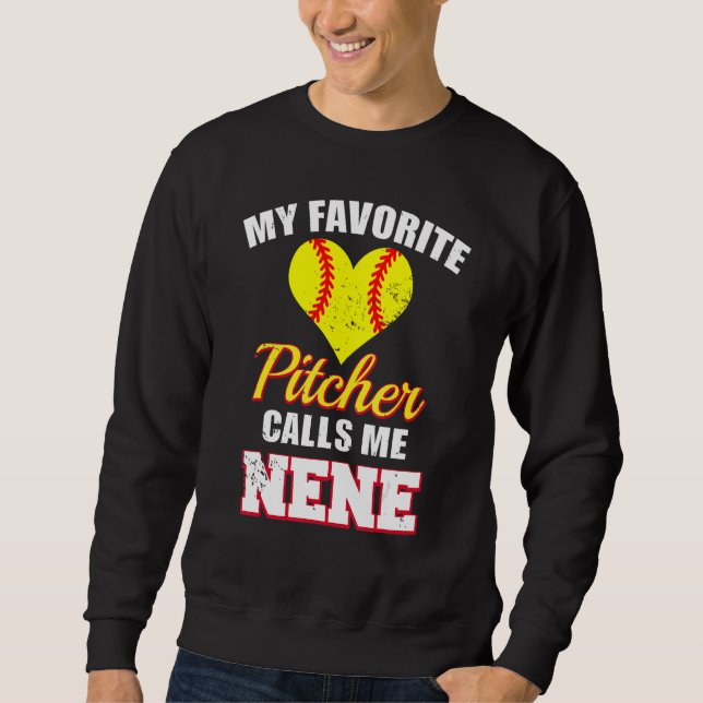 My Favorite Pitcher Calls Me Nene Pitcher Softball Sweatshirt (Front)