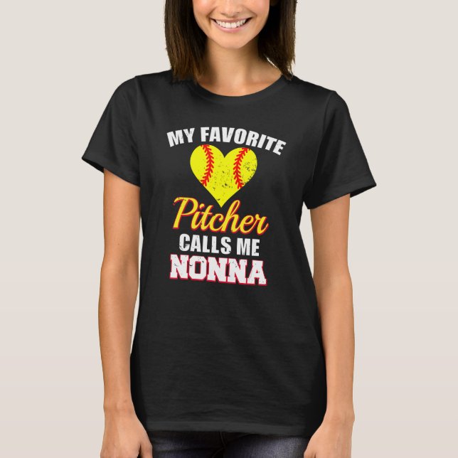 My Favorite Pitcher Calls Me Nonna Pitcher Softbal T-Shirt (Front)