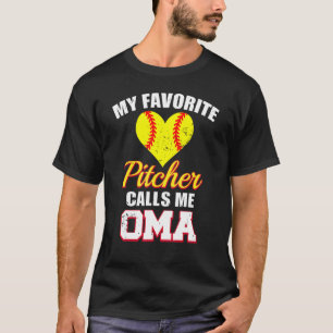 My Favorite Pitcher Calls Me Oma   Pitcher Softbal T-Shirt