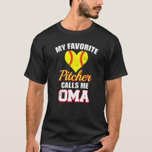 My Favorite Pitcher Calls Me Oma Pitcher Softball T-Shirt
