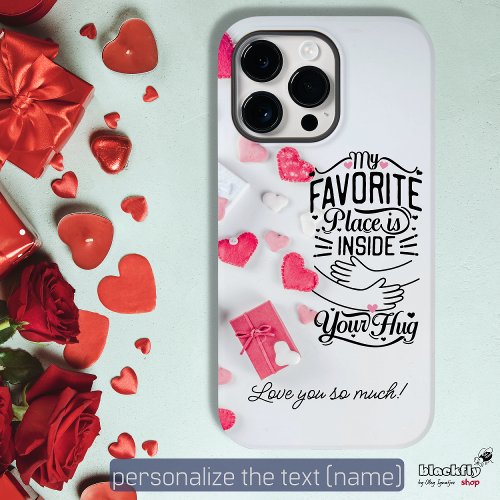 My favorite place is inside your Hug Valentines Case_Mate iPhone 14 Case