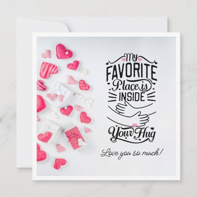 My favorite place is inside your Hug Valentine's Holiday Card (Front)