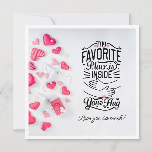 My favorite place is inside your Hug Valentines Holiday Card