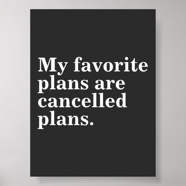 My favorite plans are cancelled plans funny saying poster (Front)