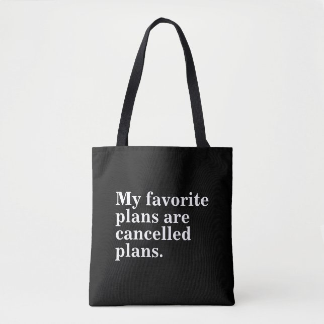 My favorite plans are cancelled plans funny saying tote bag (Front)