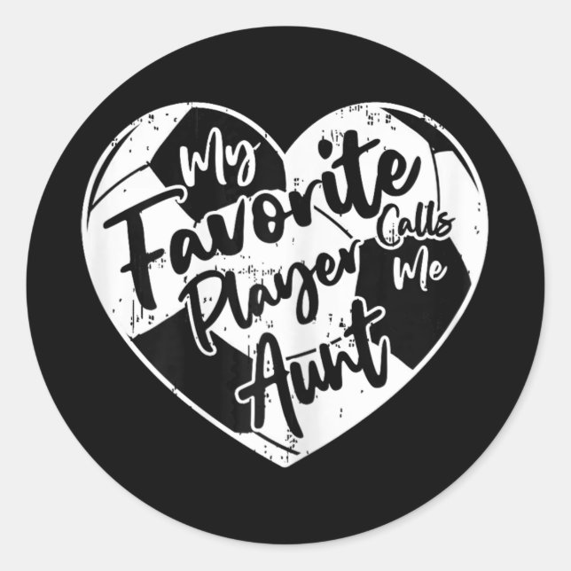My Favorite Player Calls Me Aunt Soccer Heart  Classic Round Sticker (Front)