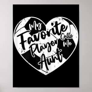My Favorite Player Calls Me Aunt Soccer Heart Poster