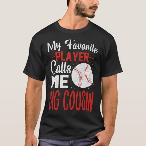 My Favorite Player Calls Me BIG COUSIN Baseball T_Shirt