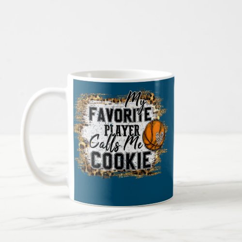 My Favorite Player Calls Me Cookie basketball Coffee Mug