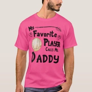 My Favorite Player Calls Me Daddy Volleyball T-Shirt