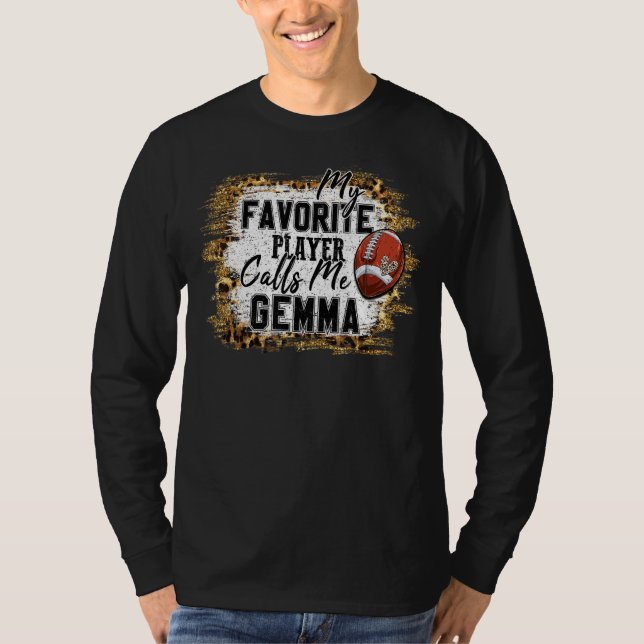 My Favorite Player Calls Me Gemma Football Mothers T-Shirt (Front)