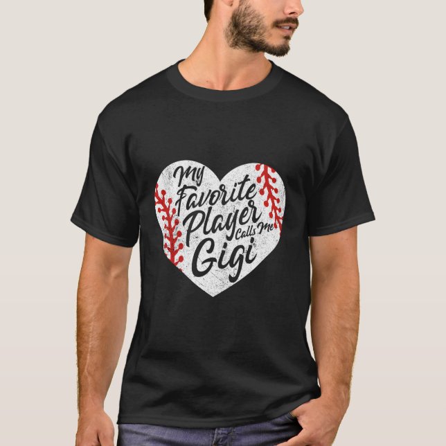 My Favorite Player Calls Me Gigi Baseball He Grand T-Shirt (Front)