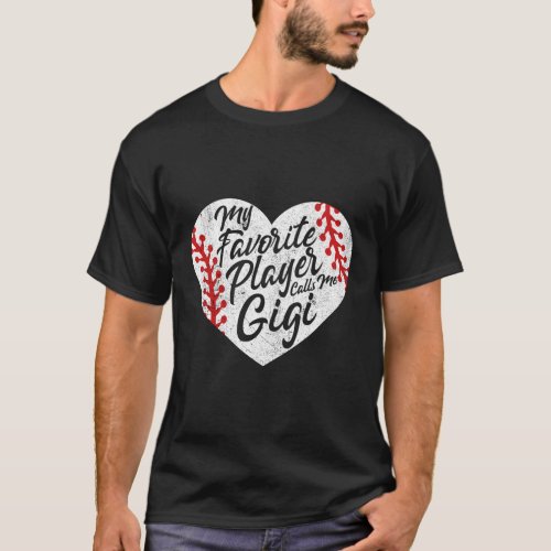 My Favorite Player Calls Me Gigi Baseball Heart Gr T_Shirt