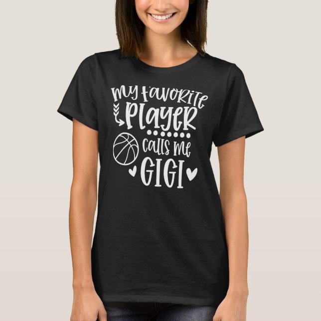My Favorite Player Calls Me Gigi Basketball Game D T-Shirt (Front)