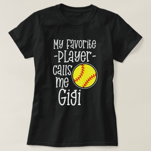 My favorite player calls me Gigi Softball Game gif T_Shirt