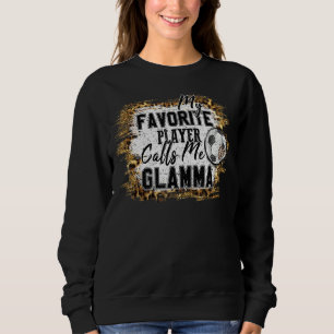 My Favorite Player Calls Me Glamma Soccer Mothers Sweatshirt
