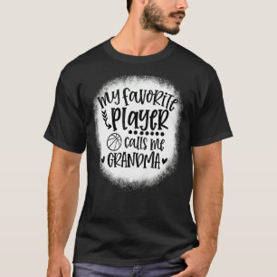 My Favorite Player Calls Me Grandma Basketball Gam T-Shirt