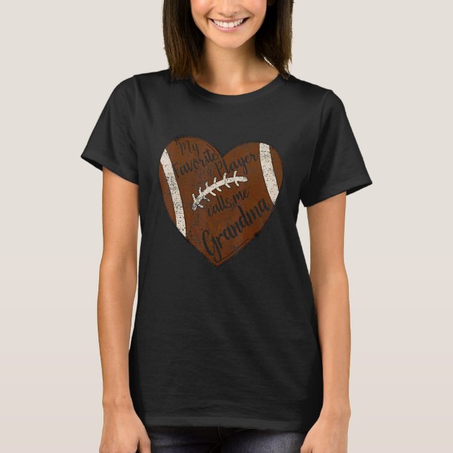 My Favorite Player Calls Me Grandma Football Heart T-Shirt (Front)