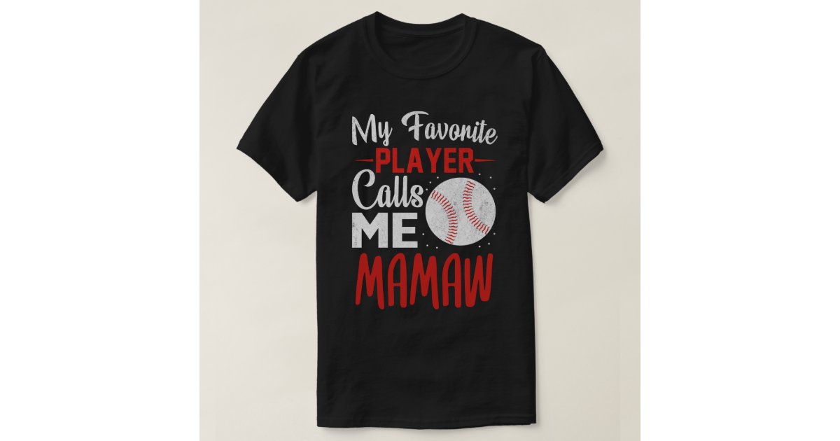 My Favorite Baseball Player Calls Me Mawmaw Family Baby Long