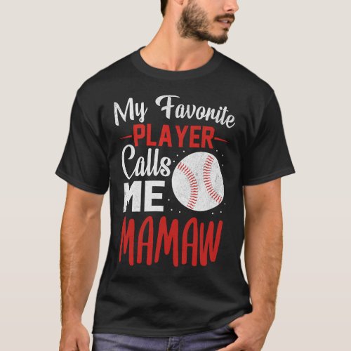 My Favorite Player Calls Me MAMAW Baseball T_Shirt