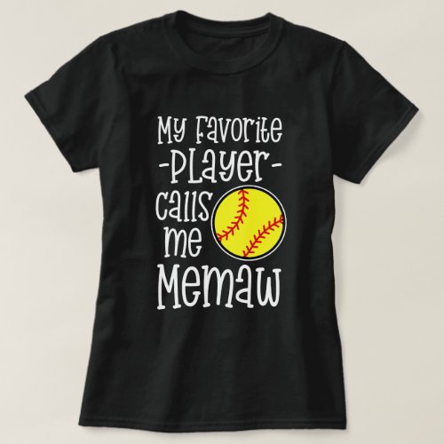 My favorite player calls me Memaw Softball Game T_Shirt