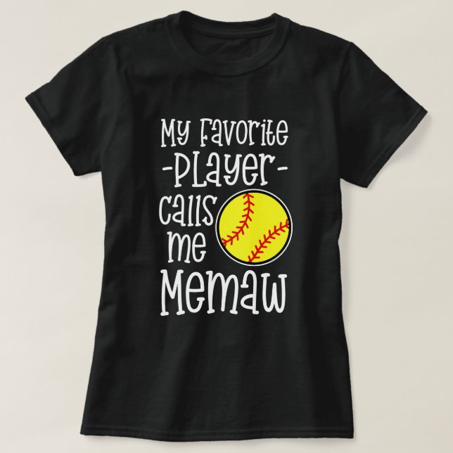 My favorite player calls me Memaw Softball Game T-Shirt (Design Front)