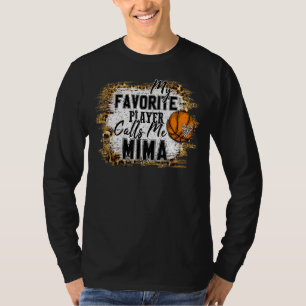 My Favorite Player Calls Me Mima Basketball Mother T-Shirt