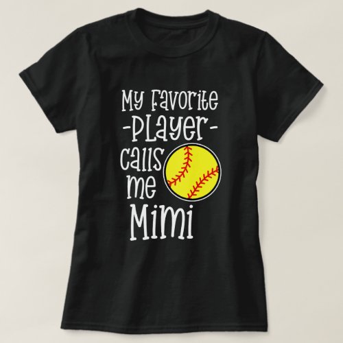 My favorite player calls me Mimi Softball Game T_Shirt