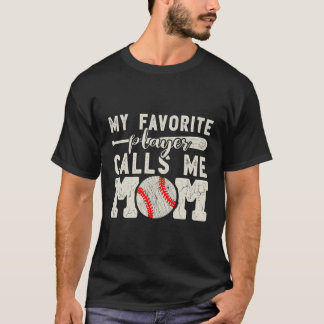 My Favorite Player Calls Me Mom Baseball Cheer Mot T-Shirt