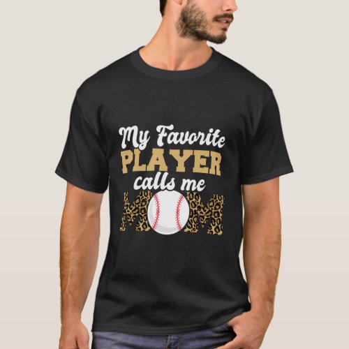 My Favorite Player Calls Me Mom Baseball Leopard T_Shirt
