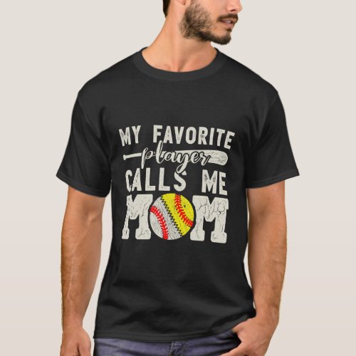 My Favorite Player Calls Me Mom Baseball Softball  T_Shirt