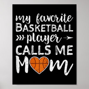My Favorite Player Calls Me Mom - Basketball Women Poster
