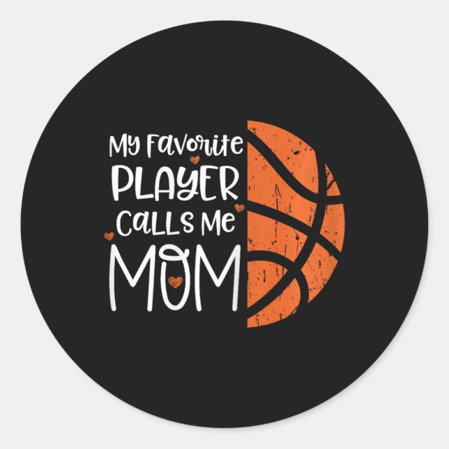 My Favorite Player Calls Me Mom Bysketbyll Gift Bb Classic Round Sticker (Front)