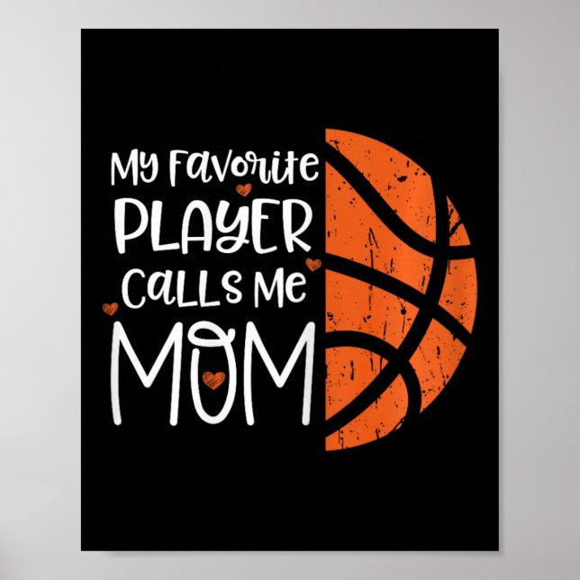 My Favorite Player Calls Me Mom Bysketbyll Gift Bb Poster (Front)