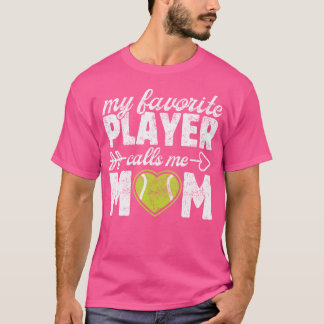 My Favorite Player Calls Me Mom Funny Tennis Mommy T-Shirt